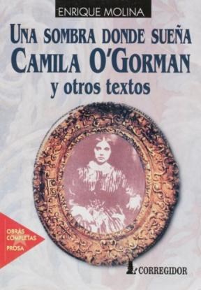 Papel UNA SOMBRA DONDE SUENA CAMILA O'GORMAN Y OTROS TEXTOS