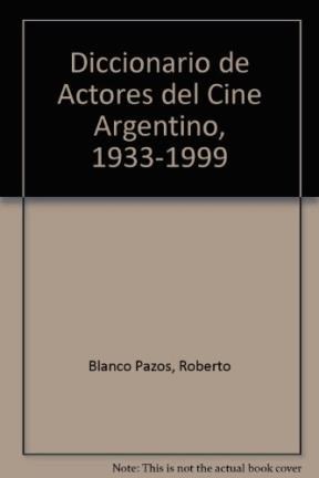Papel Diccionario De Actores Del Cine Argt 1933-99