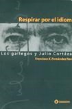 Papel RESPIRAR POR EL IDIOMA LOS GALLEGOS Y JULIO CORTAZAR