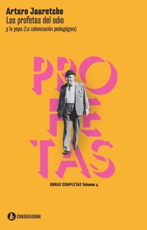 Papel PROFETAS DEL ODIO Y LA YAPA (LA COLONIZACION PEDAGOGICA) (OBRAS COMPLETAS VOLUMEN 4)
