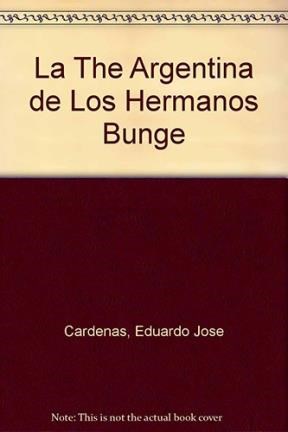 Papel ARGENTINA DE LOS HERMANOS BUNGE UN RETRATO INTIMO DE LA...