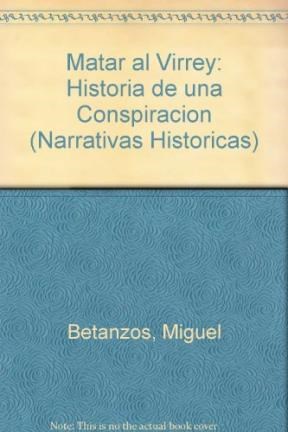 Papel MATAR AL VIRREY HISTORIA DE UNA CONSPIRACION