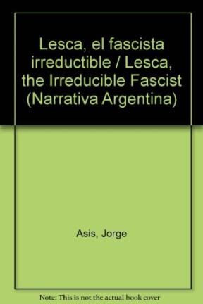 Papel LESCA EL FASCISTA IRREDUCTIBLE