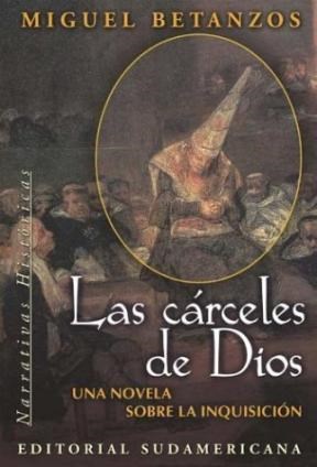 Papel CARCELES DE DIOS UNA NOVELA SOBRE LA INQUISICION (NARRATIVAS HISTORICAS)