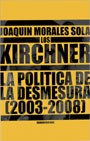 Papel KIRCHNER LA POLITICA DE LA DESMESURA 2003-2008