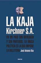 Papel KAJA KIRCHNER S.A. EN UN PAIS SIN IDEOLOGIA Y SIN PARTIDOS LA UNICA POLITICA ES LA QUE IMPONE LA...