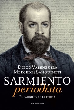 Papel SARMIENTO PERIODISTA EL CAUDILLO DE LA PLUMA