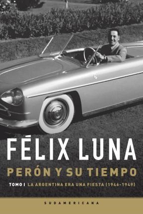 Papel Peron Y Su Tiempo Tomo I 1946-1949