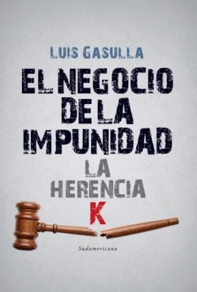 Papel Negocio De La Impunidad, El La Herencia K