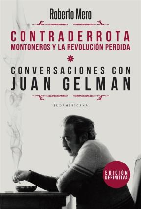 Papel CONTRADERROTA MONTONEROS Y LA REVOLUCION PERDIDA / CONVERSACIONES CON JUAN GELMAN