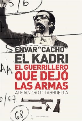 Papel ENVAR "CACHO" EL KADRI, EL GUERRILLERO QUE DEJO LAS ARMAS