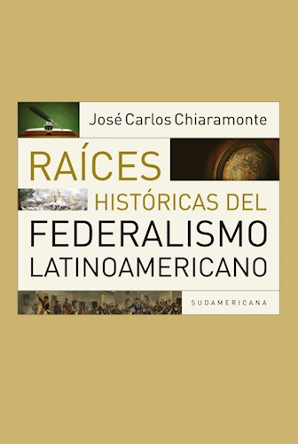 Papel Raices Historicas Del Federalismo Latinoamericano