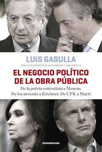 Papel NEGOCIO POLITICO DE LA OBRA PUBLICA DE LA PATRIA CONTRATISTA A MENEM DE LOS NOVENTA A KIRCHNER DE CF