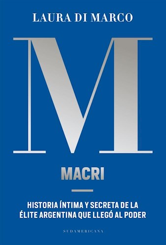 Papel Macri Historia Intima Y Secreta