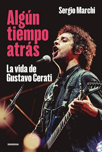 Portada del libro Algun Tiempo Atras : La Vida De Gustavo Cerati