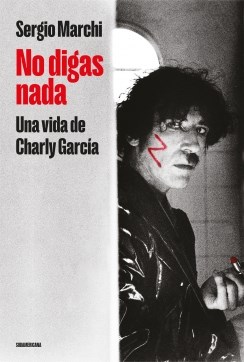 Papel NO DIGAS NADA UNA VIDA DE CHARLY GARCIA (EDICION ACTUALIZADA)