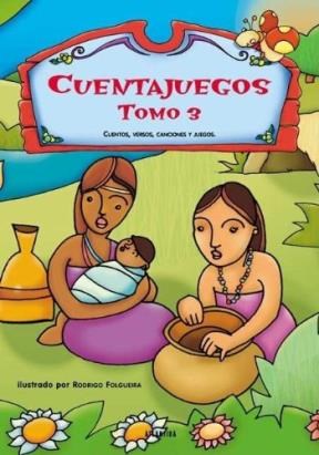 Papel CUENTAJUEGOS 3 CUENTOS VERSOS CANCIONES Y JUEGOS (COLECCION CANTAJUEGOS)