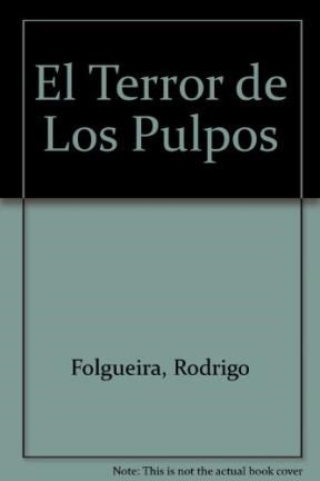 Papel TERROR DE LOS PULPOS (COLECCION UN CUENTO UN CANTO Y A DORMIR) (CARTONE)
