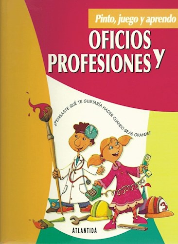 Papel OFICIOS Y PROFESIONES (COLECCION PINTO JUEGO Y APRENDO)