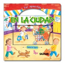 Papel EN LA CIUDAD LOS OPUESTOS (COLECCION VAN Y VIENEN) (HOJAS CARTONE)