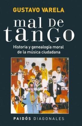 Papel MAL DE TANGO HISTORIA Y GENEALOGIA MORAL DE LA MUSICA C  IUDADANA (DIAGONALES 74509)
