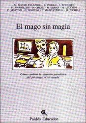Papel MAGO SIN MAGIA COMO CAMBIAR LA SITUACION PARADOJICA DEL PSICOLOGO EN LA ESCUELA (26078)