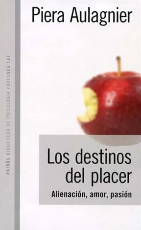 Papel DESTINOS DEL PLACER ALIENACION AMOR PASION (BIBLIOTECA DE PSICOLOGIA PROFUNDA 10167)