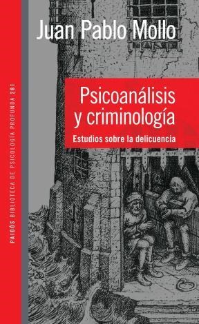 Papel PSICOANALISIS Y CRIMINOLOGIA ESTUDIOS SOBRE LA DELINCUECIA (PSICOLOGIA PROFUNDA 10281)