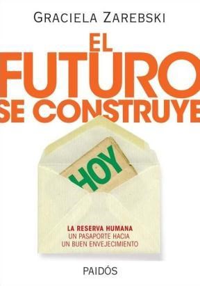 Papel FUTURO SE CONSTRUYE HOY (LA RESERVA HUMANA UN PASAPORTE HACIA UN ENVEJECIMIENTO)