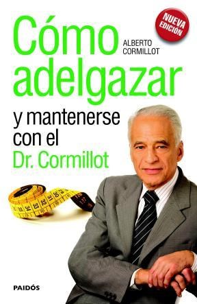 Papel COMO ADELGAZAR Y MANTENERSE CON EL DR.CORMILLOT (NUEVA EDICION) (SALUD 12551)