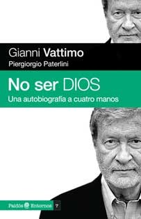 Papel NO SER DIOS UNA AUTOBIOGRAFIA A CUATRO MANOS (ENTORNOS 11507)
