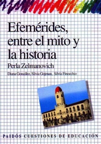 Papel EFEMERIDES ENTRE EL MITO Y LA HISTORIA (CUESTIONES DE EDUCACION 53006)