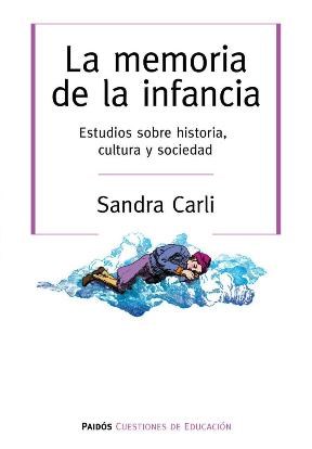 Papel MEMORIA DE LA INFANCIA ESTUDIOS SOBRE HISTORIA CULTURA Y SOCIEDAD (CUESTIONES DE EDUCACION 53060)
