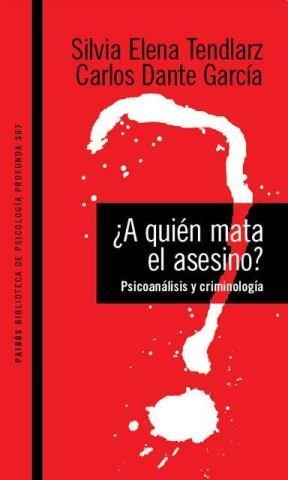 Papel A QUIEN MATA EL ASESINO PSICOANALISIS Y CRIMINOLOGIA (BIBLIOTECA DE PSICOLOGIA PROFUNDA 10307)