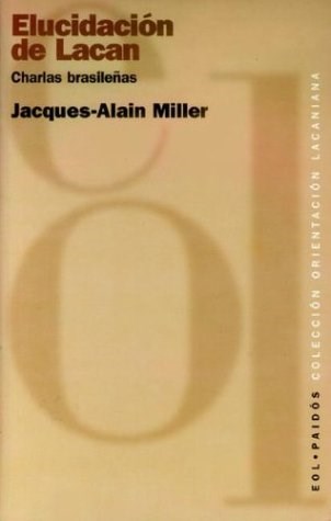 Papel ELUCIDACION DE LACAN CHARLAS BRASILEÑAS (ORIENTACION LACANIANA 73004)