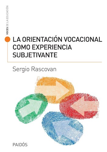 Papel ORIENTACION VOCACIONAL COMO EXPERIENCIA SUBJETIVANTE (VOCES DE LA EDUCACION 13543) (RUSTICA)