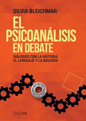 Papel PSICOANALISIS EN DEBATE DIALOGOS CON LA HISTORIA EL LENGUAJE Y LA BIOLOGIA (COLECCION PSI)