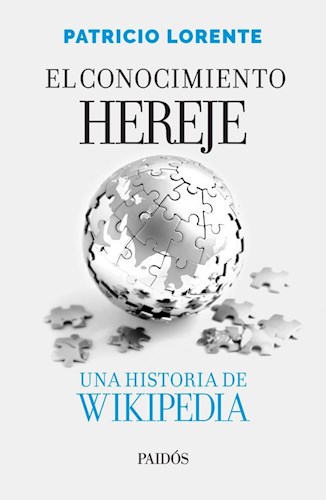 Papel Conocimiento Hereje, El Una Historia De Wikipedia