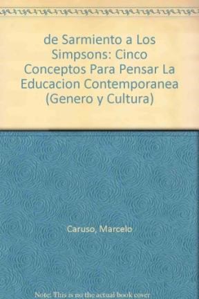 Papel DE SARMIENTO A LOS SIMPSONS CINCO CONCEPTOS PARA PENSAR (COLECCION TRIANGULOS PEDAGOGICOS)