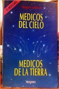 Papel MEDICOS DEL CIELO MEDICOS DE LA TIERRA (INEXPLICABLE)
