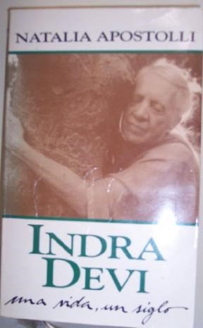 Papel INDRA DEVI UNA VIDA UN SIGLO (BIOGRAFIA E HISTORIA)