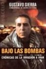  Bajo Las Bombas Cronicas De La Invasion A Irak