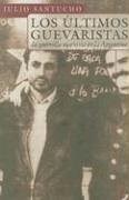 Papel ULTIMOS GUEVARISTAS LA GUERRILA MARXISTA EN LA ARGENTINA (BIOGRAFIAS E HISTORIA)