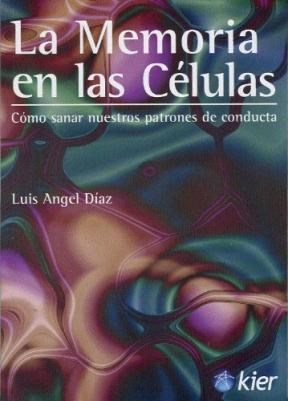 Papel MEMORIA EN LAS CELULAS COMO SANAR NUESTROS PATRONES DE CONDUCTA (RUSTICA)