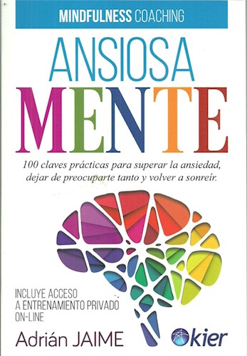Papel ANSIOSAMENTE MINDFULNESS COACHING (INCLUYE ACCESO A ENTRENAMIENTO PRIVADO ONLINE) (RUSTICA)