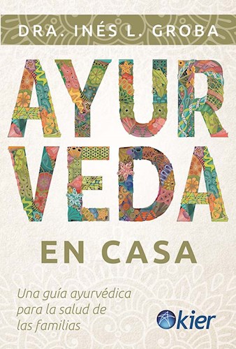 Papel AYURVEDA EN CASA UNA GUIA AYURVEDICA PARA LA SALUD DE LAS FAMILIAS (GROBA INES)