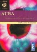 Papel AURA LOS EXTRAORDINARIOS ATRIBUTOS DE NUESTRA ENERGIA (COLECCION DEL CANAL INFINITO) (RUSTICA)