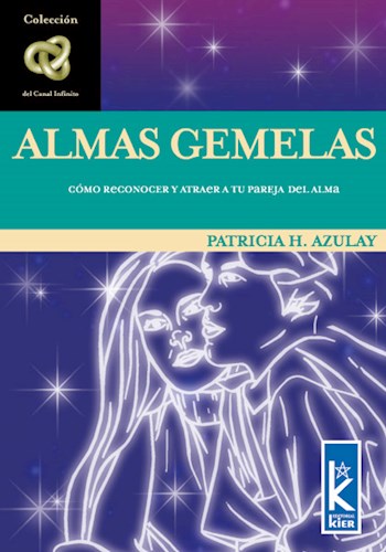 Papel ALMAS GEMELAS COMO RECONOCER Y ATRAER TU PAREJA DEL ALMA (COLECCION INFINITO) (RUSTICA)