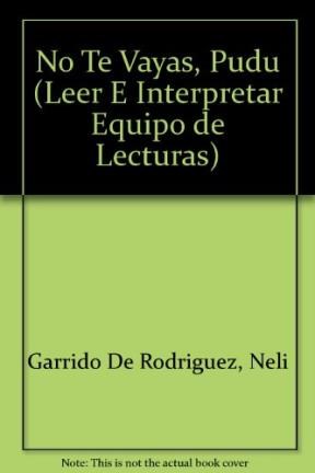 Papel NO TE VAYAS PUDU (LEER E INTERPRETAR EQUIPO DE LECTURAS  )