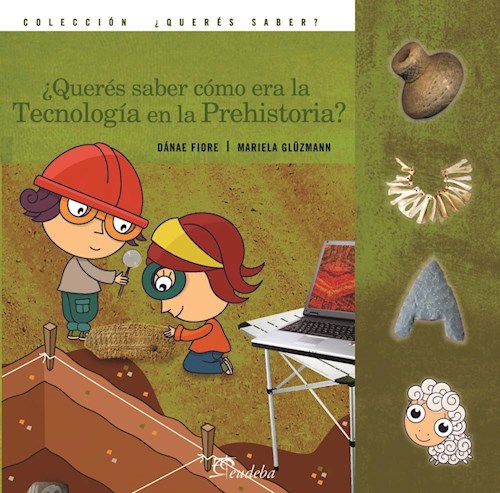 Papel QUERES SABER COMO ERA LA TECNOLOGIA EN LA PREHISTORIA (COLECCION QUERES SABER)